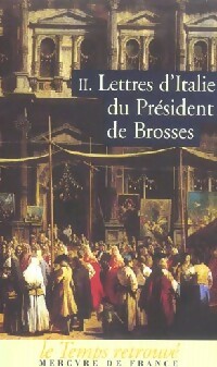 Lettres d'Italie Tome II - Pr?sident Charles De Brosses