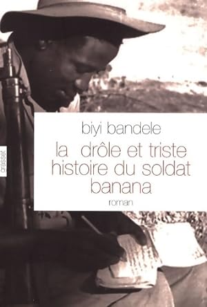 La dr?le et triste histoire du soldat banana - Biyi Bandele