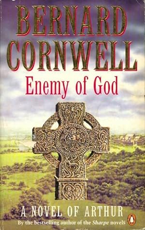 Enemy of god. A novel of Arthur - Bernard Cornwell