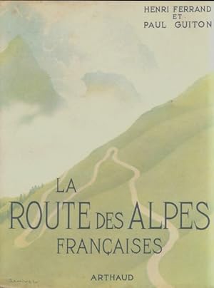 La route des Alpes fran?aises - Henri Ferrand