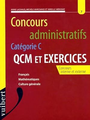 Concours administratifs cat?gorie C. QCM et exercices - Annie Lachaud