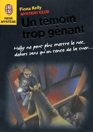 Un témoin trop gênant - Fiona Kelly