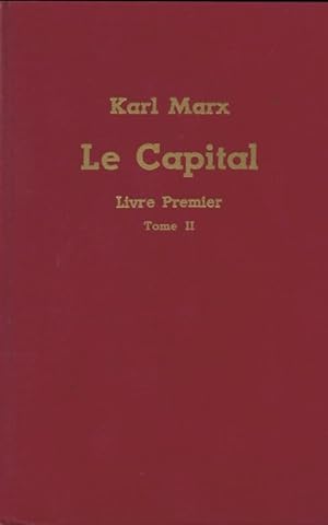 Le capital livre premier Tome II - Karl Marx