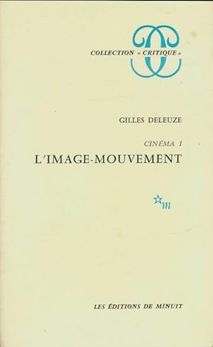 Cin?ma Tome I : L'image-mouvement - Gilles Deleuze