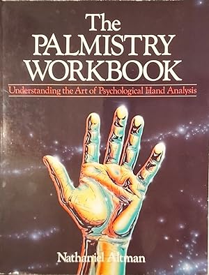 The Palmistry Workbook - Understanding The Art Of Psychological Analysis
