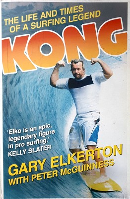 Kong: The Life And Times Of A Surfing Legend