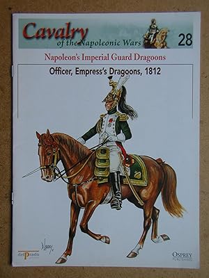 Cavalry of the Napoleonic Wars. No. 28. Napoleon's Imperial Guard Dragoons. Officer, Empress's Dr...