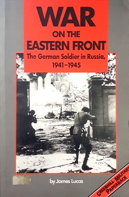 War On Eastern Front: The German Soldier In Russia, 1941-45