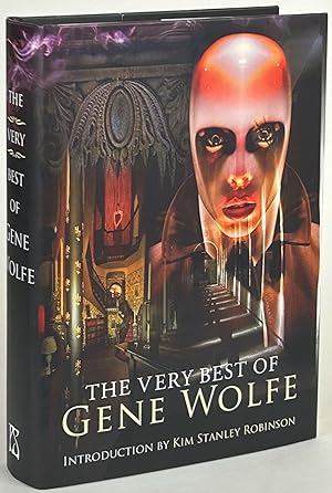 THE VERY BEST OF GENE WOLFE: A DEFINITIVE RETROSPECTIVE OF HIS FINEST SHORT FICTION