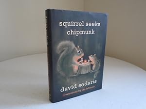 Squirrel Seeks Chipmunk: A Modest Bestiary [1st Printing - Signed by the Author with a Drawing of...