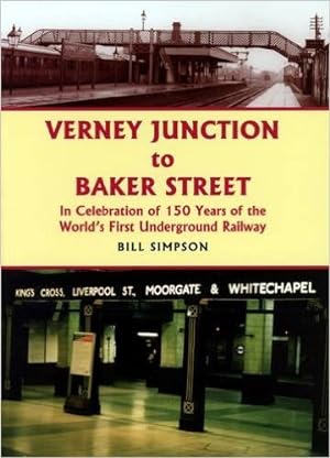Verney Junction to Baker Street: In Celebration of 150 Years of the Worlds First Underground Railway