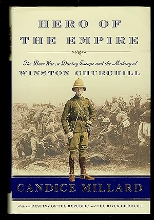 Hero of the Empire: The Boer War, a Daring Escape, and the Making of Winston Churchill