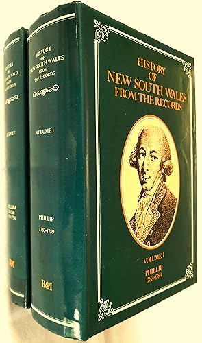 History of New South Wales From the Records: Volume 1; Governor Phillip 1783-1789: Volume 2; Phil...