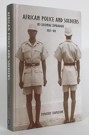 African Police and Soldiers in Colonial Zimbabwe, 1923-80