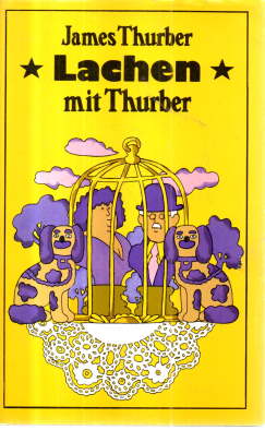Lachen mit Thurber. 75 ausgewählte Geschichten und Fabeln für Zeitgenossen.