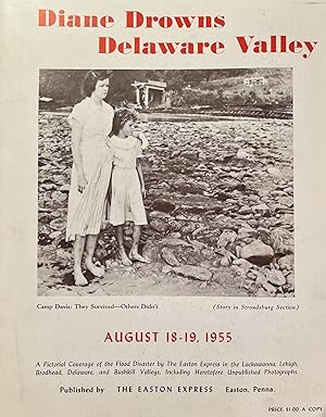 Diane Drowns Delaware Valley: August 18-19, 1955 - A Pictorial Coverage of the Flood Disaster by ...