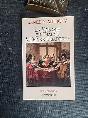 La Musique en France à l'époque baroque - De Beaujoyeulx à Rameau