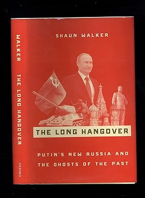 THE LONG HANGOVER - Putin's New Russia and the Ghosts of the Past (First US edition - first impre...