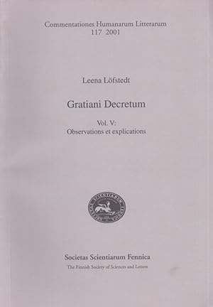 Gratiani Decretum Vol. 5 : Observations et explications
