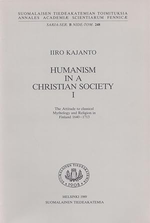 Humanism in a Christian Society 1 : The Attitude to Classical Mythology and Religion in Finland 1...