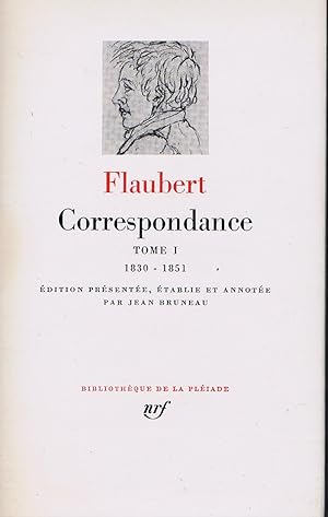 Flaubert : Correspondance, tome 1 Janvier 1830 - Mai 1851