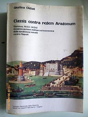 Classis contra regem Aragonum ( Genova 1453 - 1454 ) Organizzazione militare ed economica della s...