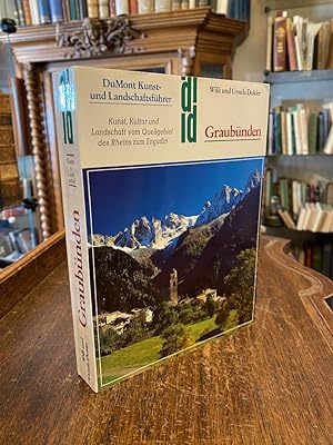 Graubünden : Kunst, Kultur und Landschaft vom Quellgebiet des Rheins zum Engadin.