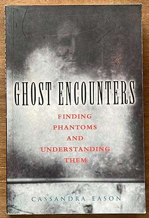 Ghost Encounters: Finding Phantoms and Understanding Them