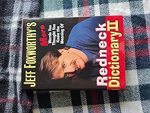 Jeff Foxworthy's Redneck Dictionary II: More Words You Thought You Knew the Meaning Of