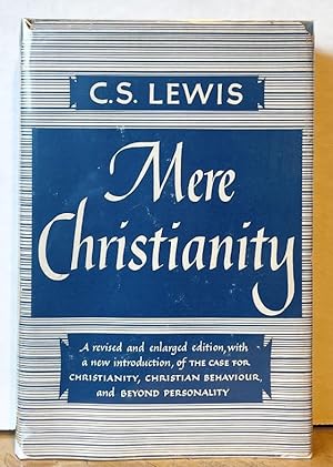 Mere Christianity: A Revised and Enlarged Edition, with a New Introduction, of the Three Books Th...