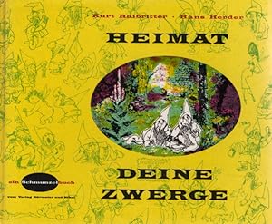 Heimat deine Zwerge : Die Kulturgeschichte d. Gartenzwerges. Kurt Halbritter ; Hans Herder / Die ...