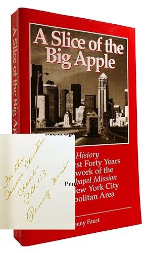 A SLICE OF THE BIG APPLE A History of the First Forty Years of the Work of the Go Ye Chapel Missi...