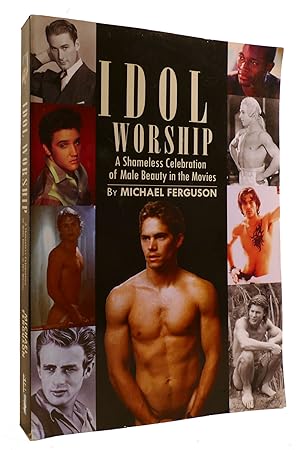 IDOL WORSHIP A Shameless Celebration of Male Beauty in the Movies