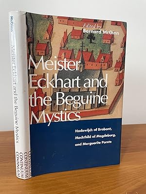 Meister Eckhart and the Beguine Mystics Hadewijch of Brabant, Mechthild of Magdeburg, and Marguer...