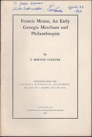 Francis Meson, An Early Georgia Merchant and Philanthropist Reprinted from the Georgia Historical...