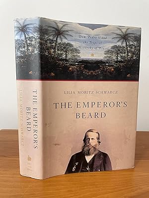 The Emperor's Beard : Dom Pedro II and the Tropical Monarchy of Brazil