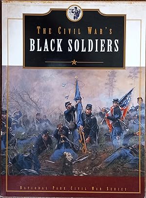 The Civil War's Black Soldiers (National Park Civil War Series)