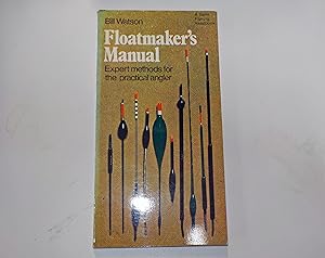 Floatmaker's Manual: Expert Techniques for the Practical Angler