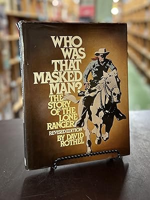 Who Was That Masked Man?: The Story of the Lone Ranger (w/ b/w photograph signed by Blayton Moore...