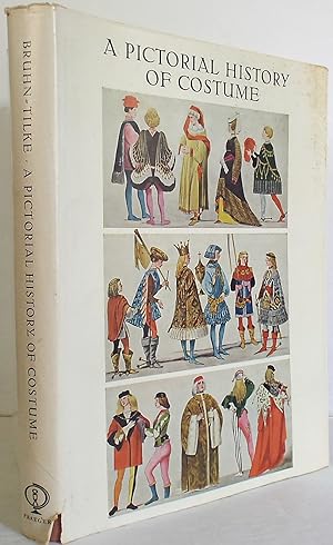 A Pictorial History Of Costume: A Survey OF Costume Of All Periods And Peoples From Antiquity To ...