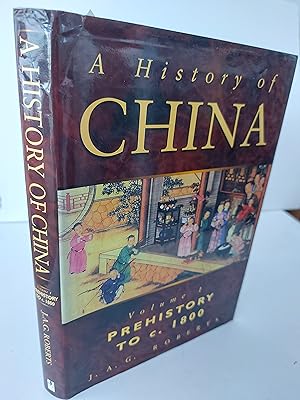 A History of China Vol. I Prehistory to Circa 1800