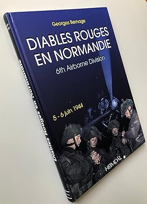 Diables rouges en Normandie 6th Airborne Division 5 - 6 juin 1944