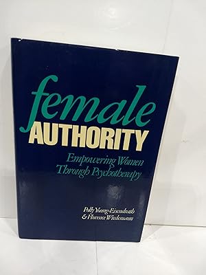 Female Authority: Empowering Women through Psychotherapy