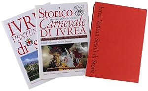 IVREA VENTUN SECOLI DI STORIA + STORICO CARNEVALE DI IVREA, Arvedze a giobia a'n bot [edizione di...