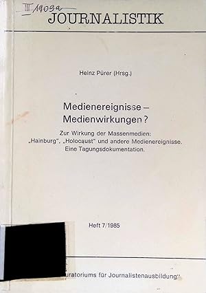 Medienereignisse - Medienwirkungen? : Zur Wirkung der Massenmedien ; "Hainburg", "Holocaust" und ...