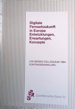 "Digitales Fernsehen - Europäische Aspekte" - in: Digitale Fernsehzukunft in Europa Entwicklungen...