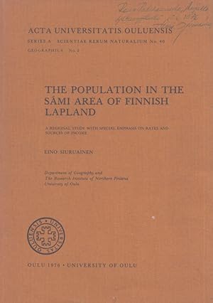 The Population in the Sámi Area of Finnish Lapland : a Regional Study With Special Emphasis on Ra...