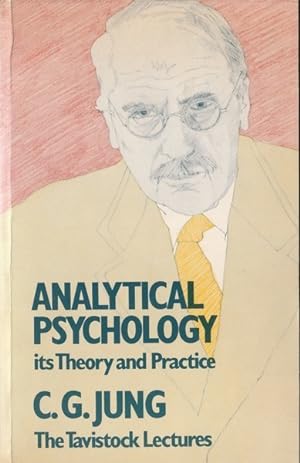 Analytical Psychology, Its Theory and Practice: The Tavistock Lectures
