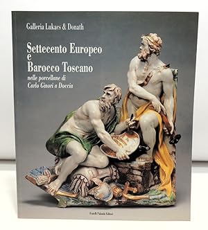 Settecento europeo e barocco toscano nelle porcellane di Carlo Ginori a Doccia
