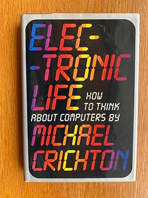 Electronic Life: How To Think About Computers